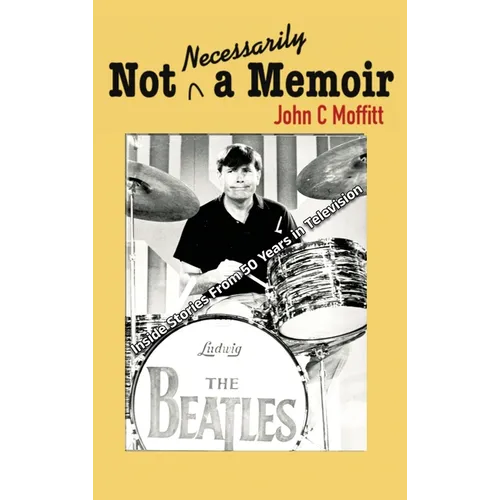 Not Necessarily a Memoir - Inside Stories From 50 Years in Television - Hardcover