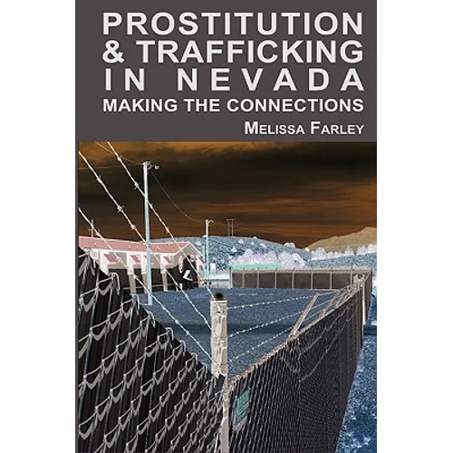 Prostitution and Trafficking in Nevada: Making the Connections