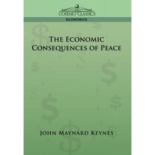 The Economic Consequences of Peace - Hardcover
