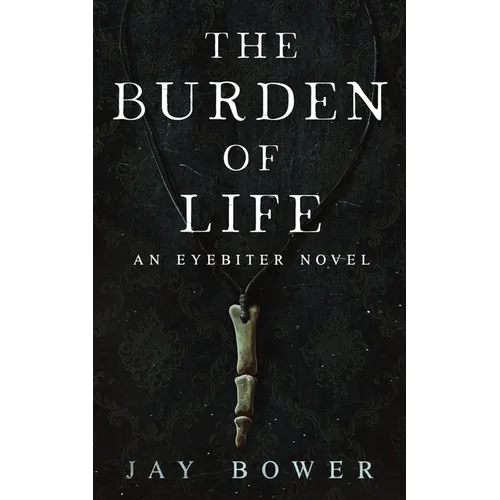 The Burden of Life: An Eyebiter Novel - Paperback