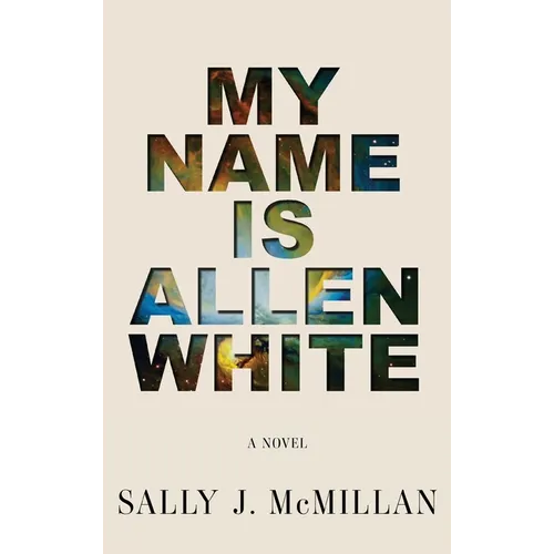 My Name Is Allen White - Hardcover