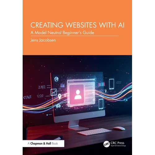 Creating Websites with AI: A Model Neutral Beginner's Guide - Paperback