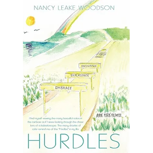 Hurdles: I Find Myself Viewing the Many Beautiful Colors in the Rainbow as If I Were Looking Through the Sheer Lens of a Kaleid - Paperback