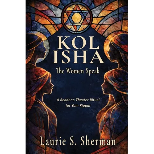 Kol Isha: A Reader's Theater Ritual for Yom Kippur - Paperback