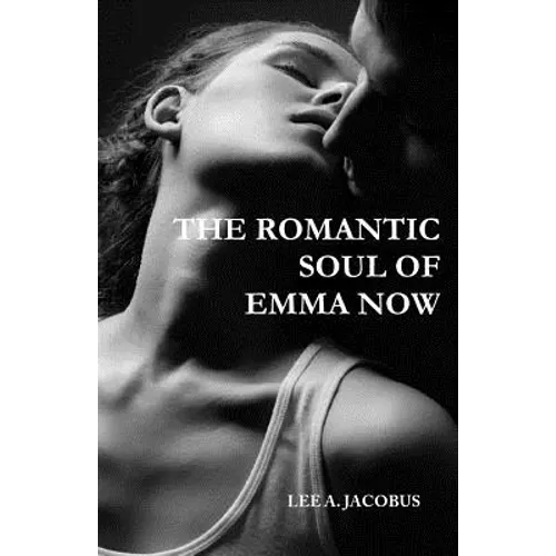 The Romantic Soul of Emma Now - Paperback