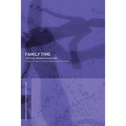 Family Time: The Social Organization of Care - Paperback