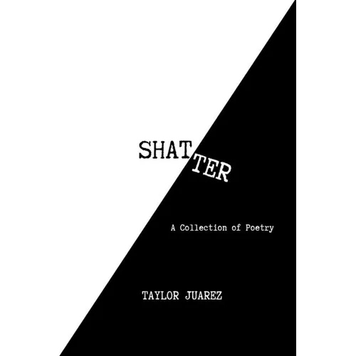 Shatter: A Collection of Poetry - Paperback