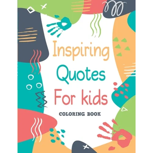 Inspiring Quotes for kids - Coloring book: 30 Motivational, Inspirational Quotes with cute illustrations to color for Kids and Adults - Paperback