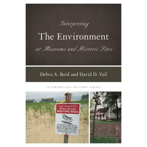 Interpreting the Environment at Museums and Historic Sites - Paperback
