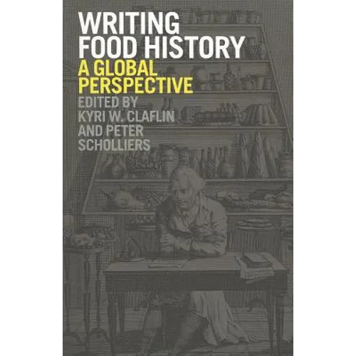 Writing Food History: A Global Perspective - Paperback
