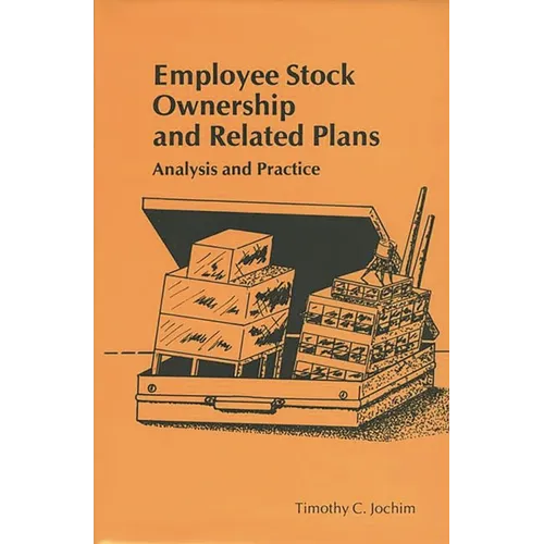 Employee Stock Ownership and Related Plans: Analysis and Practice - Hardcover