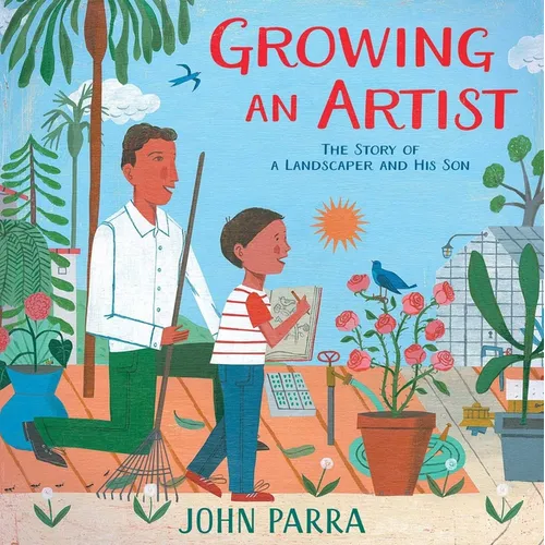 Growing an Artist: The Story of a Landscaper and His Son - Hardcover