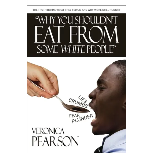 Why you shouldn't eat from some white people - Paperback