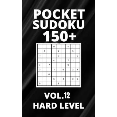 Pocket Sudoku 150+ Puzzles: Hard Level with Solutions - Vol. 12