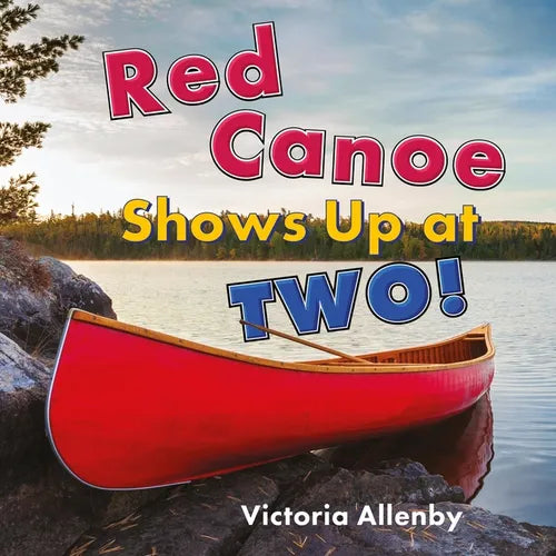 Red Canoe Shows Up at Two! - Hardcover