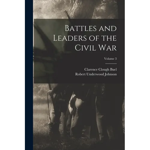 Battles and Leaders of the Civil War; Volume 3 - Paperback