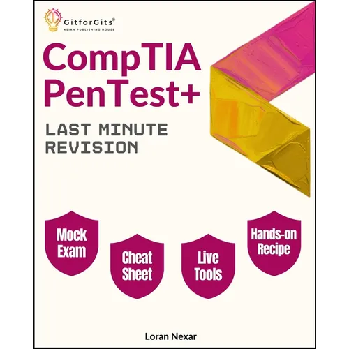 CompTIA PenTest+ Last Minute Revision: Essential commands, real scenarios, and 300+ practice questions for the CompTIA PenTest+ PT0-003 exam - Paperback