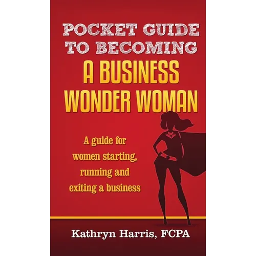 Pocket Guide to Becoming a Business Wonder Woman - Paperback