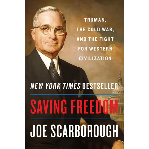 Saving Freedom: Truman, the Cold War, and the Fight for Western Civilization - Paperback