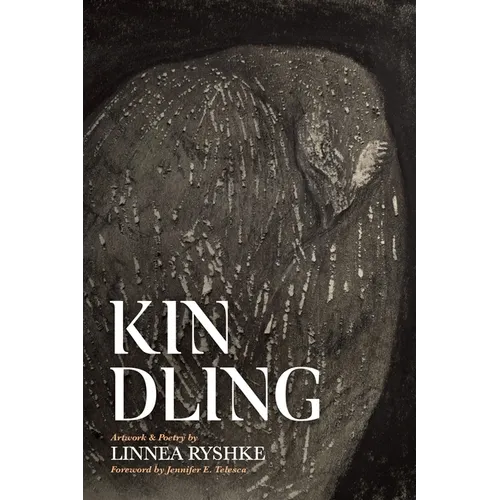 Kindling: Artwork & Poetry - Hardcover
