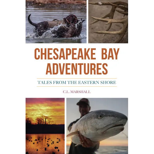 Chesapeake Bay Adventures: Tales from the Eastern Shore - Paperback