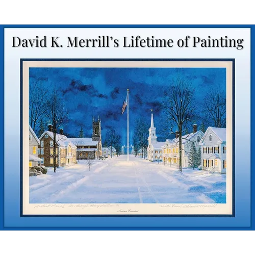 David K. Merrill's Lifetime of Painting - Hardcover