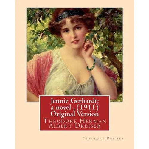 Jennie Gerhardt; a novel, By Theodore Dreiser (1911) Original Version - Paperback