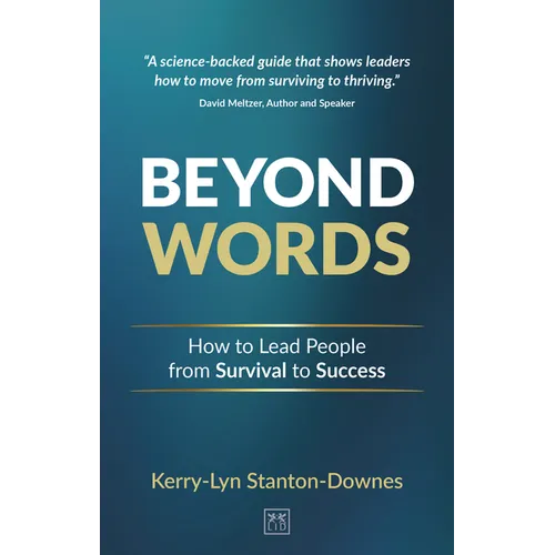Beyond Words: How to Lead People from Survival to Success - Paperback