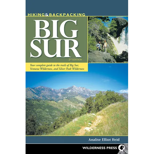 Hiking & Backpacking Big Sur: Your complete guide to the trails of Big Sur, Ventana Wilderness, and Silver Peak Wilderness - Paperback