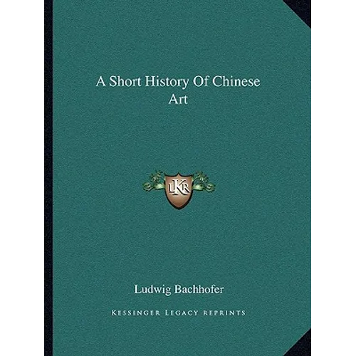 A Short History Of Chinese Art - Paperback