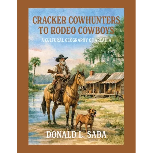 Cracker Cowhunters to Rodeo Cowboys - Paperback