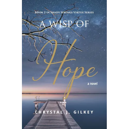 A Wisp of Hope: Book 2 in Shady Springs Virtue Series - Hardcover