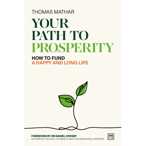 Your Path to Prosperity: How to Fund a Happy and Long Life - Paperback