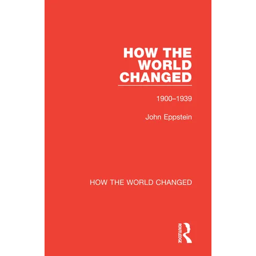 How the World Changed: Volume 1 1900-1939 - Paperback
