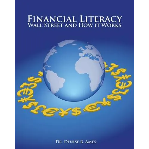 Financial Literacy: Wall Street and How it Works - Paperback