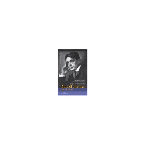 Rudolf Steiner: Life, Inner Path & Work - Paperback