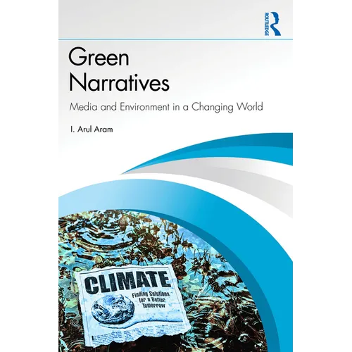 Green Narratives: Media and Environment in a Changing World - Paperback