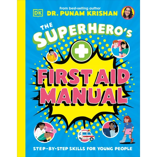 The Superhero's First Aid Manual: Step-By-Step Skills for Young People - Hardcover