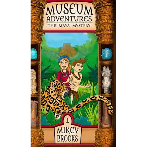 The Maya Mystery: Museum Adventures - Hardcover