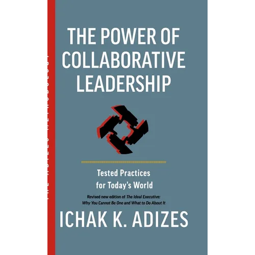 The Power of Collaborative Leadership: Tested Practices for Today's World - Hardcover