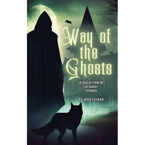 Way Of The Ghosts: A Collection Of 20 Short Stories - Paperback