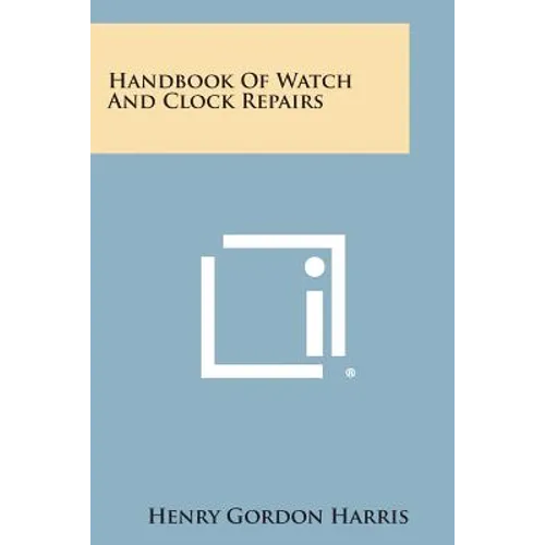 Handbook of Watch and Clock Repairs - Paperback