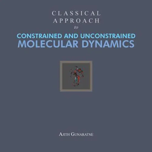Classical Approach to Constrained and Unconstrained Molecular Dynamics - Paperback
