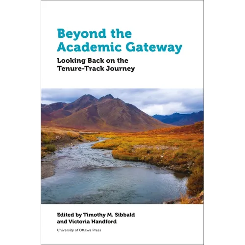 Beyond the Academic Gateway: Looking Back on the Tenure-Track Journey - Paperback