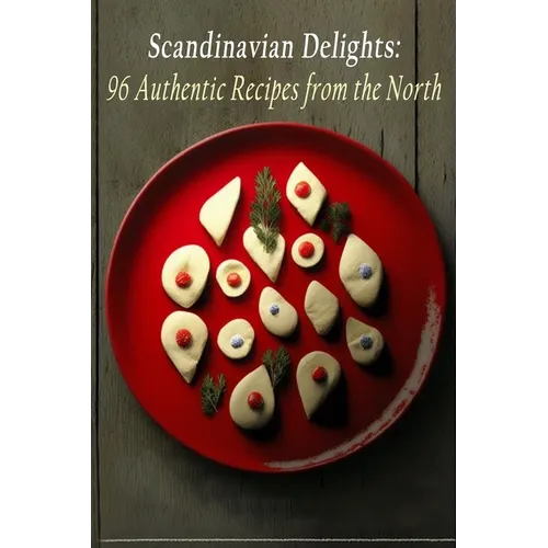 Scandinavian Delights: 96 Authentic Recipes from the North - Paperback