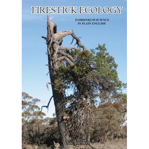 Firestick Ecology: Fairdinkum science in plain English - Paperback
