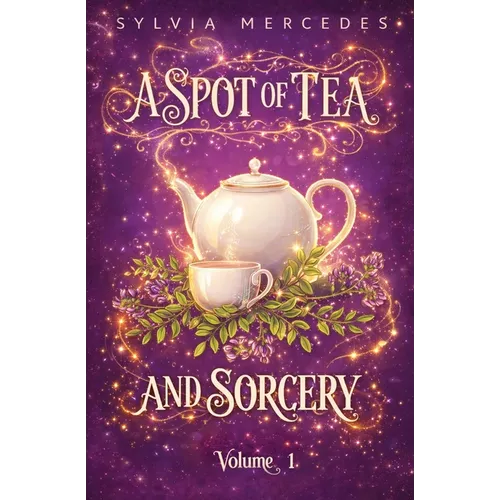 A Spot of Tea and Sorcery: Volume 1 - Paperback