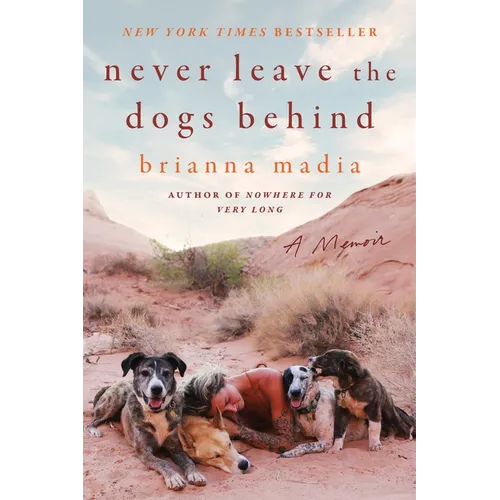Never Leave the Dogs Behind: A Memoir - Paperback