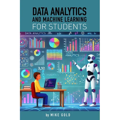 Data Analytics and Machine Learning For Students - Paperback