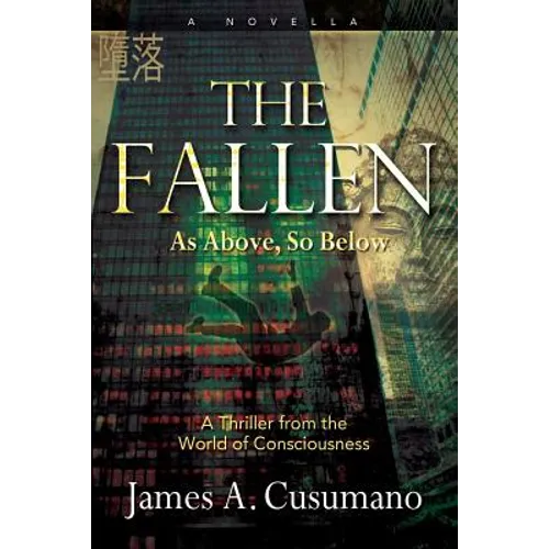 The Fallen: As Above, So Below A Thriller from the World of Consciousness - Paperback